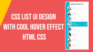 Read more about the article CSS List UI Design with Cool Hover Effect | Html CSS